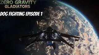 Star Citizen Dog Fighting Episode 1