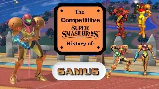 The Competitive Smash Bros History of Samus