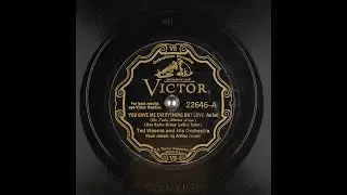 Ted Weems and His Orchestra-You Gave Me Everything But Love 2/19 (1931)