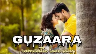 Guzaara &ndash; Love Romantic Restyle | Heart Touching Version Guzaara Romantic song #song #music #lofi 