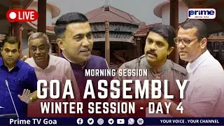 PRIMETV GOA LIVE:GOA WINTER ASSEMBLY MORNING SESSION DAY 4