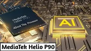 MediaTek Helio P90 | Full Power AI Chipset - About This Processor Full Explained