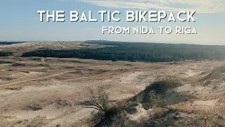 The Baltic Bikepack : Nida to Riga [Eurovelo 10 + Baltic Hiking Forest Trail]