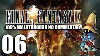 FINAL FANTASY IX - 100% WALKTHROUGH [STEAM] - NO COMMENTARY - PART 6