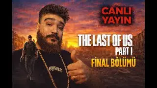 The Last of Us oynuyorum Final canli yayini :))