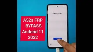 A52s 5G FRP BYPASS ANDORID 11 #A528B/DS (2022)