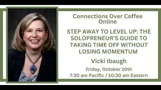 Step Away to Level Up - Solopreneur’s Guide to Taking Time Off Without Losing Momentum Vicki Ibaugh