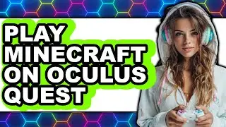 How To Play Minecraft On Oculus Quest 2 2025 (Full Guide)