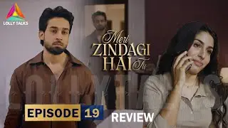 Plan Successful Raha Khawar | Meri Zindagi Hai Tu Episode 19 & 20 Review By Lolly Talks | Hania Amir