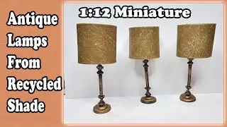 Miniature Retro Lamps| Recycled Lamp Shade DIY| 1:12 Dollhouse
