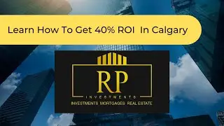 Learn How To Get 40% ROI  In Calgary