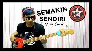 J-ROCKS - SEMAKIN SENDIRI (Bass Cover)