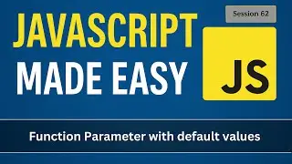 Function parameters with default values | JavaScript Made Easy - Session 62