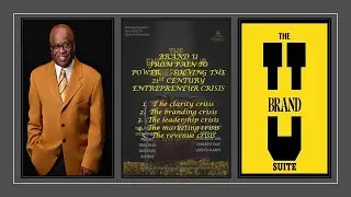 BRAND U FROM PAIN TO POWER SOLVING THE 21ST CENTURY ENTREPRENEURS CRISIS CRISIS 1 THE CLARITY CRISIS