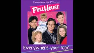 [FullHouse] Everywhere your look (Theme from the TV Series)