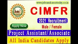 CIMFR Recruitment 2021| Project Assistant/Associate | Apply Online