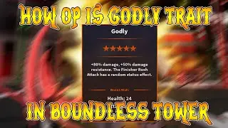 AUT | HOW OP IS GODLY TRAIT IN BOUNDLESS TOWER? | A Universal Time