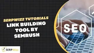 Link Building Tool By SEMRUSH | SEMRUSH Tutorials