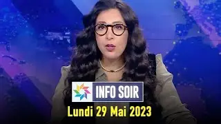 Info Soir : Lundi 29 Mai 2023