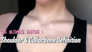 Define Your Frame: A Shoulder & Clavicle Routine for Visible Results & Sculpted Collarbone