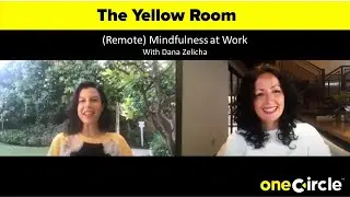 (Remote) Mindfulness at work. One Circle Yellow Room Open Discussion.