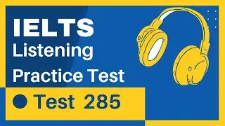 IELTS Listening Practice Test with Answers |Test-285|