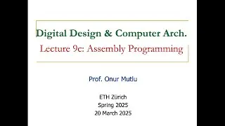 Digital Design and Computer Architecture - L9c:  Assembly Programming (Spring 2025)