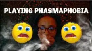 PHASMAPHOBIA U GET SCARED U SMOKE