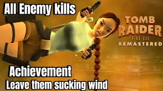 Tomb Raider 1 Remastered: Achievement - Leave them sucking wind