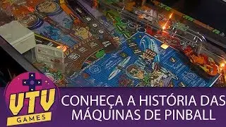 VTV GAMES | Conhe&ccedil;a a hist&oacute;ria das m&aacute;quinas de Pinball