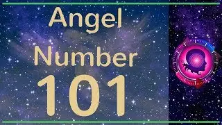 Angel Number 101: The Meanings of Angel Number 101