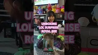 Unboxing LOL Surprise Royal Bee #lolsurprise #collectlol #lolsurprisedolls #unboxing #toys #dolls