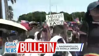 Protesta ng Bayan sa Luneta, nagpapatuloy | GMA Integrated News Bulletin
