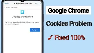 How to Fix Chrome Cookies are Disabled Problem | Enable Cookies in Google Chrome