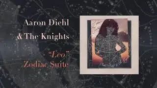 Aaron Diehl &The Knights Zodiac Suite LEO (Live from Tanglewood Music Center)