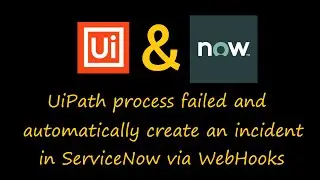 How UiPath & ServiceNow Will Change Work Forever