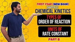 Chapter 7 | Chemical kinetics|Types of Order of Reaction and units of rate constant|