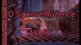 O Šípkové Růžence+píseň/ASMR CZ/šeptání/whisper