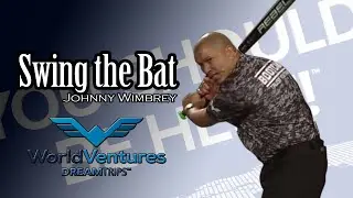 Johnny Wimbrey - Swing The Bat Worldventures 2018