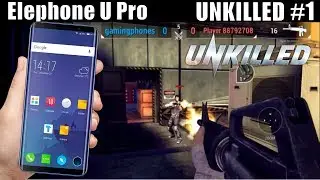 Elephone U Pro Gaming Test - UNKILLED Android Gameplay #1