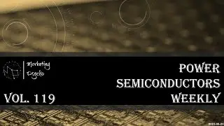 Power Semiconductors Weekly Vol 119. Power Semiconductors Newscast by Alexey Cherkasov.