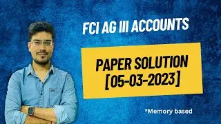Paper solution | FCI AG III Accounts Paper 5 march 2023 solution | By CS Abhishek Ojha Sir