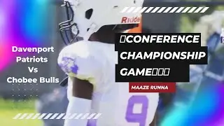 Conference Championship🔥 (TOP DUAL THREAT QB GOES CRAZY)🔥 #3 Davenport Patriots vs #1 Chobee Bulls