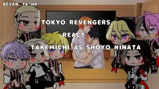 TOKYO REVENGERS REACT TAKEMICHI AS SHOYO HINATA |•AU•| MITAKE/KAGEHINA