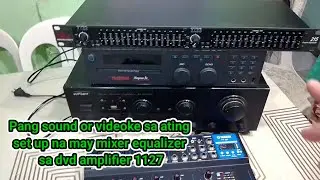 Pang sound or videoke sa ating set up na may mixer equalizer sa dvd amplifier 1127