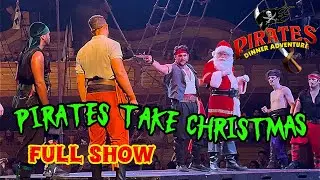PIRATES TAKE CHRISTMAS (Full Show) @ Pirates Dinner Adventure, Buena Park, CA