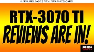 NVidia RTX-3070 ti Reviews are in and pretty much everyone agrees about this new GPU
