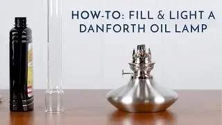 How-to Fill & Light an Oil Lamp from Danforth Pewter