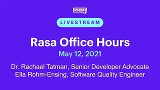 Rasa Office Hours: Ella Rohm-Ensing, Software Quality Engineer