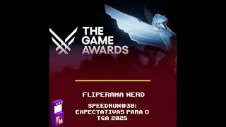 Speedrun #38 - Expectativas para o TGA 2025